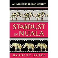 Stardust in Nuala (The Inspector de Silva Mysteries Book 12) Stardust in Nuala (The Inspector de Silva Mysteries Book 12) Kindle Paperback