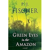 Green Eyes in the Amazon Green Eyes in the Amazon Kindle Paperback
