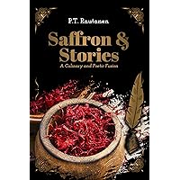 Saffron & Stories: A Culinary and Poetic Fusion Saffron & Stories: A Culinary and Poetic Fusion Kindle Hardcover Paperback