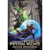Imperial Wizard (Arcane Awakening Book 1)