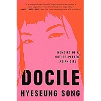 Docile: Memoirs of a Not-So-Perfect Asian Girl Docile: Memoirs of a Not-So-Perfect Asian Girl Hardcover Kindle Audible Audiobook Audio CD