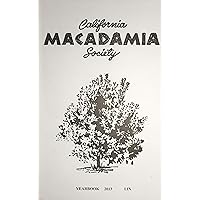 California Macadamia Society 2013 Yearbook Vol. LIX