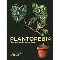 Plantopedia: The Definitive Guide to Houseplants Plantopedia: The Definitive Guide to Houseplants Hardcover