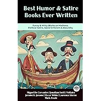 Best Humor & Satire Books Ever Written: Funny & Witty Works on Madness, Political Satire, Social Criticism & Absurdity (Including Don Quixote, Gulliver's ... Three Men in a Boat) (Grapevine Books) Best Humor & Satire Books Ever Written: Funny & Witty Works on Madness, Political Satire, Social Criticism & Absurdity (Including Don Quixote, Gulliver's ... Three Men in a Boat) (Grapevine Books) Kindle