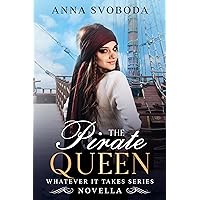 The Pirate Queen: Steamy Romance Between a Female Pirate Captain And Her Male Captive (Whatever It Takes) The Pirate Queen: Steamy Romance Between a Female Pirate Captain And Her Male Captive (Whatever It Takes) Kindle Paperback