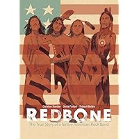Redbone: The True Story of a Native American Rock Band Redbone: The True Story of a Native American Rock Band Paperback Kindle