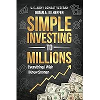 Simple Investing to Millions: Everything I Wish I Knew Sooner