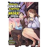 Modern Dungeon Capture Starting with Broken Skills (Light Novel) Vol. 2 Modern Dungeon Capture Starting with Broken Skills (Light Novel) Vol. 2 Kindle Paperback