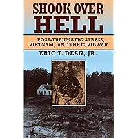 Shook over Hell: Post-Traumatic Stress, Vietnam, and the Civil War Shook over Hell: Post-Traumatic Stress, Vietnam, and the Civil War Paperback Hardcover