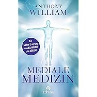 Mediale Medizin: Der wahre Ursprung von Krankheit und Heilung (German Edition) Mediale Medizin: Der wahre Ursprung von Krankheit und Heilung (German Edition) Kindle Hardcover MP3 CD