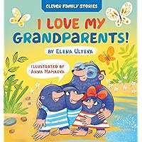 I Love My Grandparents (Clever Family Stories)