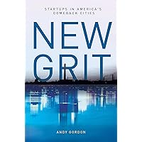 New Grit: Startups in America's Comeback Cities