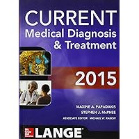 CURRENT Medical Diagnosis and Treatment 2015 (Lange) CURRENT Medical Diagnosis and Treatment 2015 (Lange) Paperback