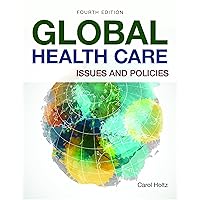 Global Health Care: Issues and Policies: Issues and Policies Global Health Care: Issues and Policies: Issues and Policies Paperback eTextbook