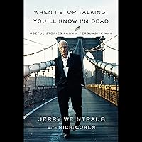 When I Stop Talking, You'll Know I'm Dead: Useful Stories from a Persuasive Man When I Stop Talking, You'll Know I'm Dead: Useful Stories from a Persuasive Man Audible Audiobook Paperback Kindle Hardcover Audio CD