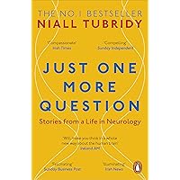 Just One More Question: Stories from a Life in Neurology Just One More Question: Stories from a Life in Neurology Kindle Paperback