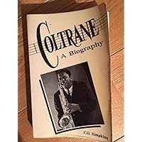 Coltrane: A Biography Coltrane: A Biography Paperback Kindle Hardcover