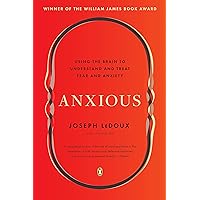 Anxious: Using the Brain to Understand and Treat Fear and Anxiety Anxious: Using the Brain to Understand and Treat Fear and Anxiety Kindle Hardcover Audible Audiobook Paperback Audio CD