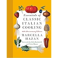 Essentials of Classic Italian Cooking: 30th Anniversary Edition: A Cookbook Essentials of Classic Italian Cooking: 30th Anniversary Edition: A Cookbook Hardcover Kindle Spiral-bound Paperback