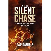The Silent Chase: A Chase Fulton Novel (Chase Fulton Novels Book 26) The Silent Chase: A Chase Fulton Novel (Chase Fulton Novels Book 26) Kindle Paperback Hardcover