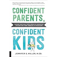 Confident Parents, Confident Kids: Raising Emotional Intelligence in Ourselves and Our Kids--from Toddlers to Teenagers Confident Parents, Confident Kids: Raising Emotional Intelligence in Ourselves and Our Kids--from Toddlers to Teenagers Paperback Kindle Audible Audiobook MP3 CD