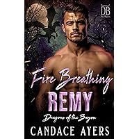 Fire Breathing Remy: Dragon Shifter Romance (Dragons of the Bayou Book 4) Fire Breathing Remy: Dragon Shifter Romance (Dragons of the Bayou Book 4) Kindle Paperback