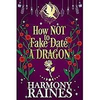 How NOT to Fake Date a Dragon: A Small Town Cozy Dragon Shifter Romance (The Lonely Tavern Book 5)