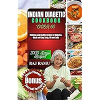INDIAN DIABETIC COOKBOOK OVER 60: Delicious and Healthy Recipes for Diabetes, Quick and Easy Tasty, All over India INDIAN DIABETIC COOKBOOK OVER 60: Delicious and Healthy Recipes for Diabetes, Quick and Easy Tasty, All over India Kindle Paperback