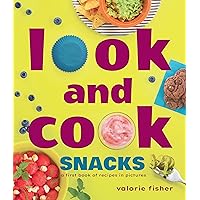 Look and Cook Snacks: A First Book of Recipes in Pictures Look and Cook Snacks: A First Book of Recipes in Pictures Hardcover Kindle