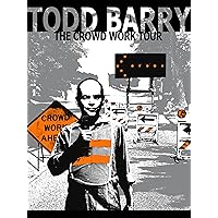 Todd Barry: The Crowd Work Tour