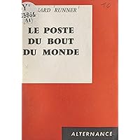 Le poste du bout du monde (French Edition) Le poste du bout du monde (French Edition) Kindle