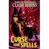 Curse Your Spells (Shadow Vale Witches Book 4) Curse Your Spells (Shadow Vale Witches Book 4) Kindle
