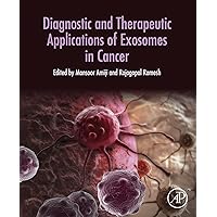 Diagnostic and Therapeutic Applications of Exosomes in Cancer Diagnostic and Therapeutic Applications of Exosomes in Cancer Kindle Hardcover