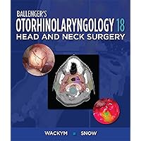 Ballenger's Otorhinolaryngology: Head and Neck Surgery Ballenger's Otorhinolaryngology: Head and Neck Surgery Kindle Hardcover
