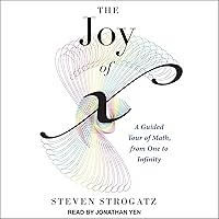The Joy of X: A Guided Tour of Math, from One to Infinity The Joy of X: A Guided Tour of Math, from One to Infinity Paperback Audible Audiobook Kindle Hardcover Audio CD
