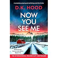 Now You See Me: A completely gripping and nail-biting serial killer thriller (Detectives Kane and Alton Book 18) Now You See Me: A completely gripping and nail-biting serial killer thriller (Detectives Kane and Alton Book 18) Kindle Audible Audiobook Paperback