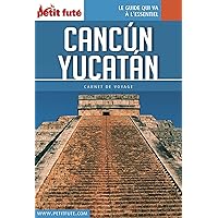 CANCÚN - YUCATÁN 2016 Carnet Petit Futé (French Edition) CANCÚN - YUCATÁN 2016 Carnet Petit Futé (French Edition) Kindle Paperback