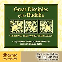 Great Disciples of the Buddha: Their Lives, Their Works, Their Legacies Great Disciples of the Buddha: Their Lives, Their Works, Their Legacies Audible Audiobook Paperback Kindle Hardcover