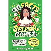 96 Facts About Selena Gomez: Quizzes, Quotes, Questions, and More! With Bonus Journal Pages for Writing! 96 Facts About Selena Gomez: Quizzes, Quotes, Questions, and More! With Bonus Journal Pages for Writing! Paperback