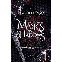 What Lies Within Masks & Shadows (Promises of the Marked Book 1) What Lies Within Masks & Shadows (Promises of the Marked Book 1) Kindle Paperback Hardcover