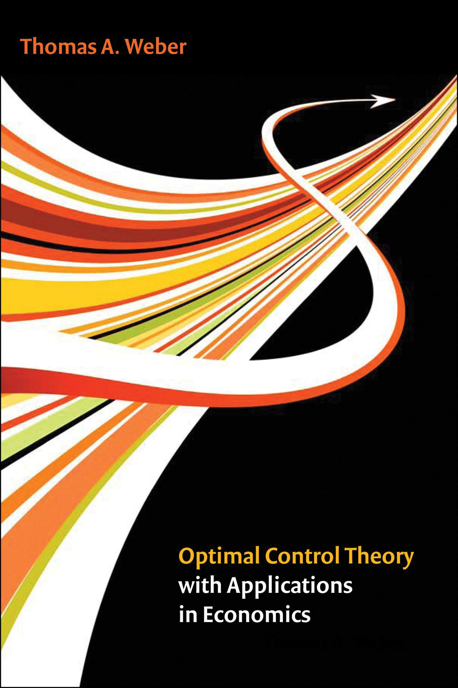 Optimal Control Theory with Applications in Economics (The MIT Press)