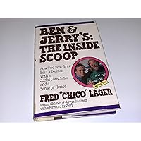 Ben & Jerry's: The Inside Scoop: How Two Real Guys Built a Business with a Social Conscience and a Sense of Humor Ben & Jerry's: The Inside Scoop: How Two Real Guys Built a Business with a Social Conscience and a Sense of Humor Hardcover Kindle Paperback