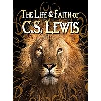 The Life and Faith of CS Lewis