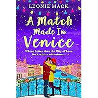 A Match Made in Venice: Escape with Leonie Mack for the perfect romantic novel (A Year in Venice) A Match Made in Venice: Escape with Leonie Mack for the perfect romantic novel (A Year in Venice) Kindle Audible Audiobook Paperback