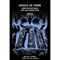 Circles of Stone: Weird Tales of Pagan Sites and Ancient Rites (Tales of the Weird)
