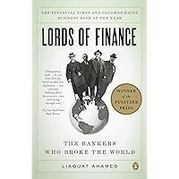 Lords of Finance: The Bankers Who Broke the World (Pulitzer Prize Winner) Lords of Finance: The Bankers Who Broke the World (Pulitzer Prize Winner) Kindle Hardcover Audible Audiobook Paperback Audio CD
