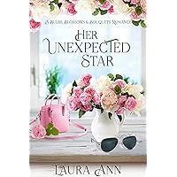 Her Unexpected Star: a heartwarming, small town romance (Bulbs, Blossoms and Bouquets Book 6) Her Unexpected Star: a heartwarming, small town romance (Bulbs, Blossoms and Bouquets Book 6) Kindle Paperback