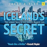 Iceland's Secret: The Untold Story of the World's Biggest Con Iceland's Secret: The Untold Story of the World's Biggest Con Audible Audiobook Hardcover Kindle