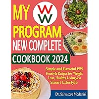 MyWW Program New Complete Cookbook 2024: Simple and Flavorful WW Freestyle Recipes for Weight Loss, Healthy Living & a Smart Lifestyle MyWW Program New Complete Cookbook 2024: Simple and Flavorful WW Freestyle Recipes for Weight Loss, Healthy Living & a Smart Lifestyle Kindle