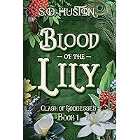 Blood of the Lily: An Epic Sword and Sorcery Adventure (Clash of Goddesses Book 1)